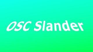 OSC Slander