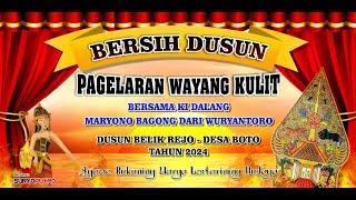 Live  WAYANG KULIT BERSIH DUSUN BELIK REJO DESA BOTO  KI MARYONO BAGONG   WAHYU KATENTREMAN 