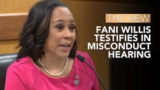 Fani Willis Testifies In Misconduct Hearing  The View