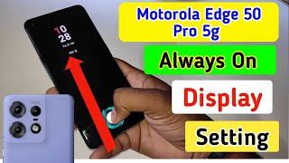 Motorola edge 50 pro 5g always on display always on display setting in Moto edge 50 pro 5g