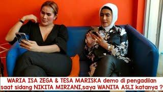 WARIA ISA ZEGA & TESA MARISKA demo di pengadilan saat sidang NIKITA MIRZANIsaya WANITA ASLI katanya