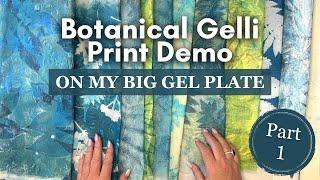 Botanical Gelli Print Demo on my Big Gel Plate