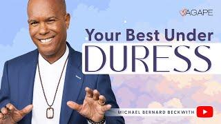 Your Best Under Duress w Michael B. Beckwith