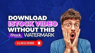 DOWNLOAD ISTOCK VIDEO WITHOUT WATERMARK 