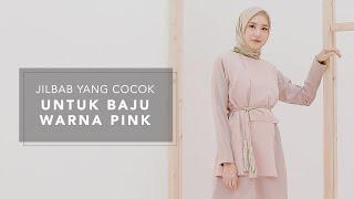 Jilbab yang Cocok untuk Baju Warna Pink