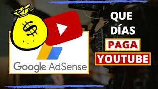 Cuando y Que DÍAS PAGA YOUTUBE  Pago de GOOGLE ADSENSE