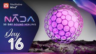 963Hz  ACTIVATE Pineal Gland   NĀDA  DAY 16  30 Day Sound Healing Journey