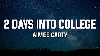 Aimee Carty - 2 days into college Lyrics