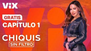 Chiquis Sin Filtro - Capítulo 1 Gratis  ViX