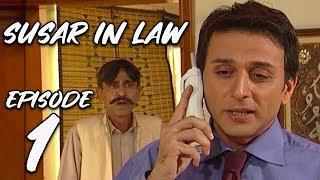 Sussar in Law  Episode 01  Qavi Khan  Sohail Ahmed  Faisal Rehman  Saba Qamar  Sofia Mirza