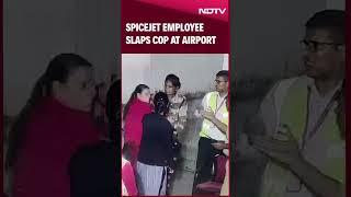 Jaipur Airport News  SpiceJet Employee Slaps Cop At Airport Alleges Inappropriate Behaviour