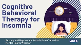 Cognitive Behavioral Therapy for Insomnia CBT-I  Mental Health Webinar