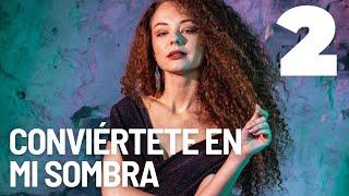 Amor amor y amor una vez más  CONVIÉRTETE EN MI SOMBRA 2  En Español