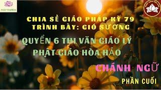 CHIA SẺ GIÁO PHÁP KỲ 79 CHÁNH NGỮ PHẦN CUỐI -TRÌNH BÀY GIÓ SƯƠNG