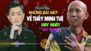 Tuyển Tập Những Bài Hát Về Thầy Minh Tuệ Hay Nhất Chùa Thầy Tôi - Đông Hải  Giọng Ca Tỏa Sáng