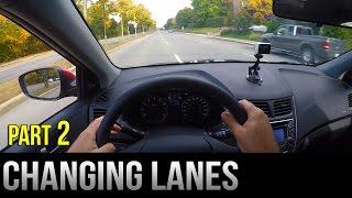 How to Change Lanes - Part 2