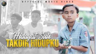 Hidayat Suli - Takdir Hidupku Official Music Video