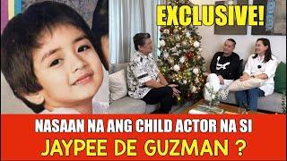 EXCLUSIVE NASAAN NA ANG CHILD ACTOR NA SI JAYPEE DE GUZMAN?