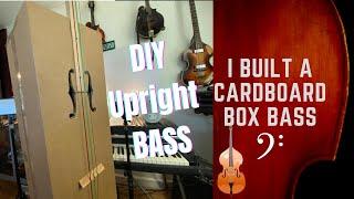 I Built a Cardboard Box Upright Bass - BOGDON BASS