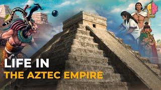 Everyday Life in the Aztec Empire