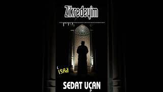 Sedat Uçan  - Zikredeyim