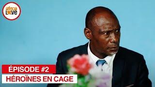 Héroïnes En Cage - épisode #02 série africaine #cameroun