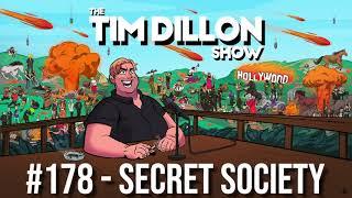 #178 - Secret Society  The Tim Dillon Show