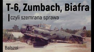 T-6 Zumbach Biafra  czyli szemrana sprawa