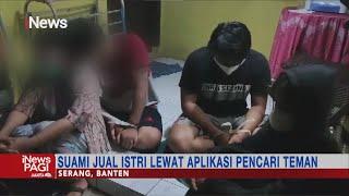 Faktor Ekonomi Suami di Serang Jual Istri Lewat Aplikasi Pencari Teman #iNewsPagi 2903