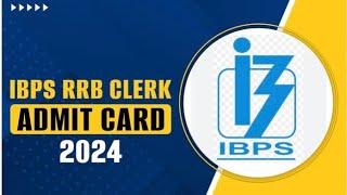 IBPS RRB Clerk Admit Card  RRB Clerk Admit Card  RRB Clerk Admit Card 2024  IBPS RRB Admit Card 