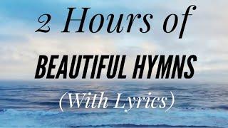2 Hours of BEAUTIFUL Hymns with lyrics Rosemary Siemens