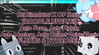Pet Simulator X Script Doodle Update Auto Farm Auto Hatch Auto Mastery Auto Collect CoinsGems