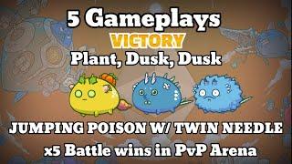 5 Different Matches All Victory Plant Dusk & Dusk Team in Arena PvP Off Season 19 -Axie Infinity