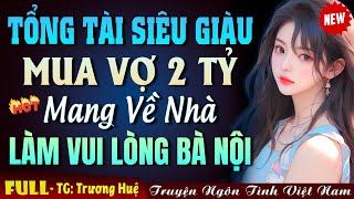 Tổng Tài Mua Vợ Giá 2 Tỷ  - Truyện Ngôn Tình Việt Nam