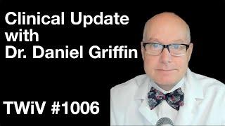 TWiV 1006 Clinical update with Dr. Daniel Griffin