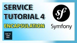 Symfony Tutorial Container Service 4 - Encapsulation