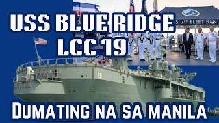 USS Blue Ridge U.S Flagship dumating sa Manila pagkatapos ng ALITAN sa pagitan ng China at Pilipinas