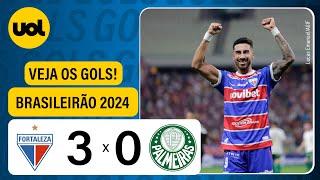 FORTALEZA 3 X 0 PALMEIRAS - CAMPEONATO BRASILEIRO 2024 VEJA OS GOLS