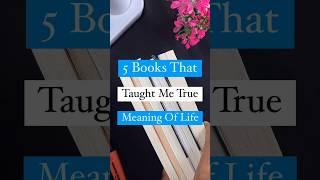 5 books that taught me true meaning of life