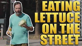 Street Salad - Tom Green Eats Lettuce On The Street - Ottawa - Canada