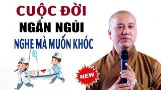 Cuộc Đời Vô Thường Ngắn Ngủi thực sự xúc động khi nghe bài giảng này _ Thầy Thích Pháp Hòa #Mới