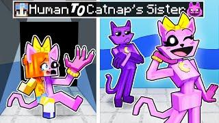 From HUMAN to CATNAPs SISTER in Minecraft