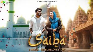 Saiba  A Hindu-Muslim Love Story  Telugu Short film 2024  Arjun  Maha Lakshmi  Naveen RajKumar