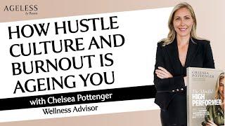 How Hustle Culture and Burnout Is Ageing You With Chelsea Pottenger