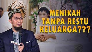 Menikah Tanpa Restu Keluarga - Ustadz Adi Hidayat LcMA