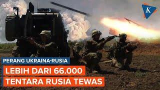 Perang Makin Sengit Lebih dari 66.000 Tentara Rusia Tewas di Ukraina