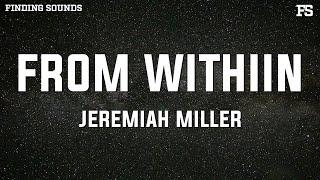 Jeremiah Miller - From Within Lyrics