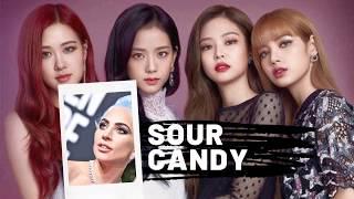 Lady Gaga Blackpink - Sour Candy Lyrics