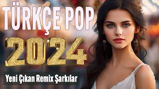  Türkçe pop hareketli şarkılar remix 2024  Bu ayın En çok dinlenen En popüler Şarkıları 