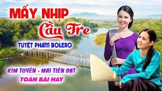 Mấy Nhịp Cầu Tre LK Bolero Cha Cha Toàn Bài Hay Phối Mới Cực Chuẩn Nghe Thử Ai Dè Nghiện Luôn